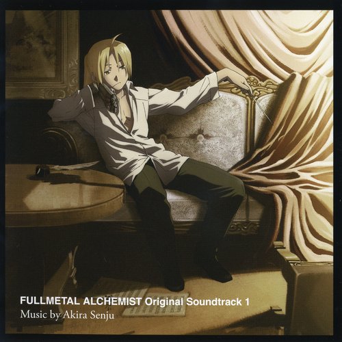 FULLMETAL ALCHEMIST Original Soundtrack 1 — Akira Senju